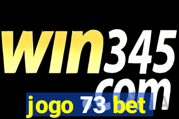 jogo 73 bet